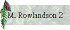 M. Rowlandson 2