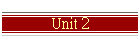 Unit 2